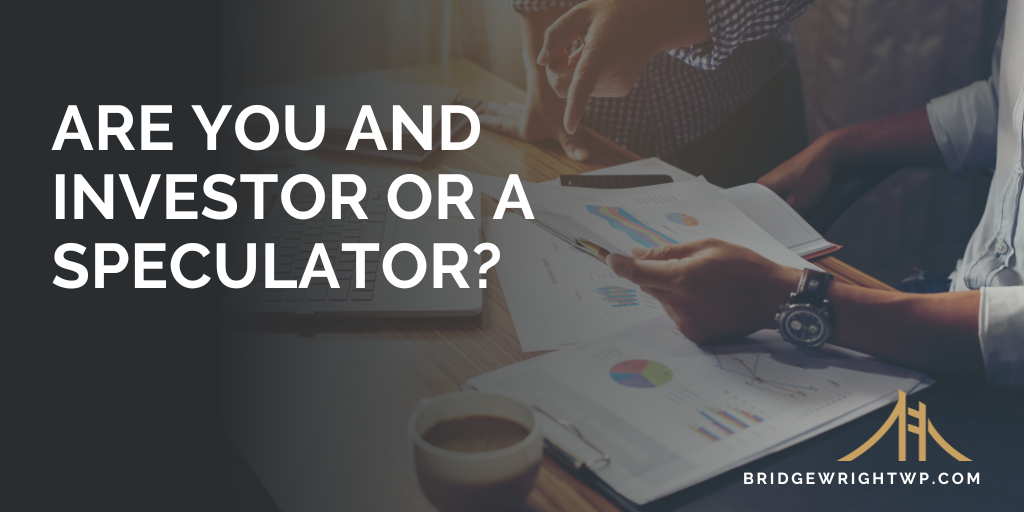 Are You an Investor or a Speculator?