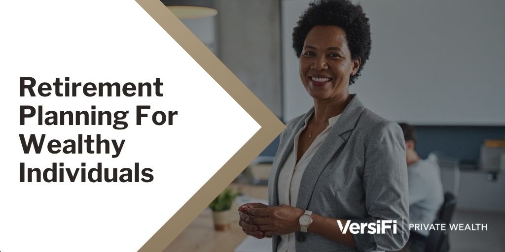 Retirement Planning for Wealthy Individuals