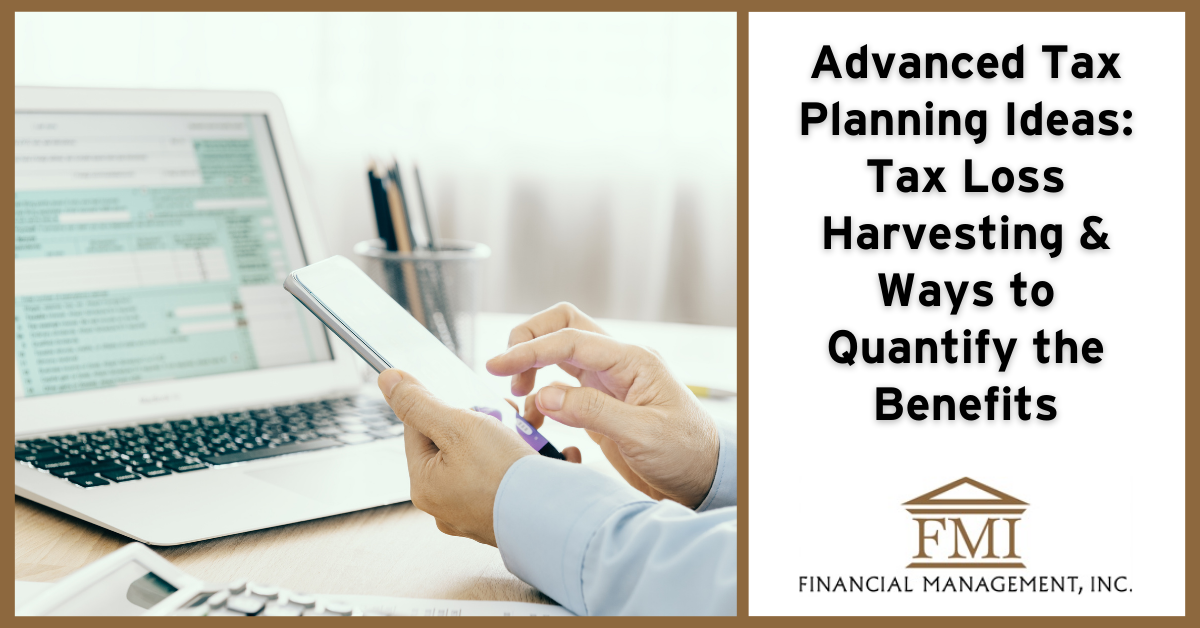 Advanced Tax Planning Ideas: Tax Loss Harvesting & Ways to Quantify the Benefits
