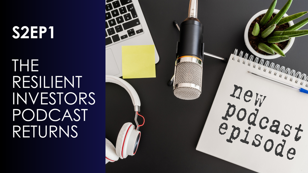 The Resilient Investors Podcast Returns