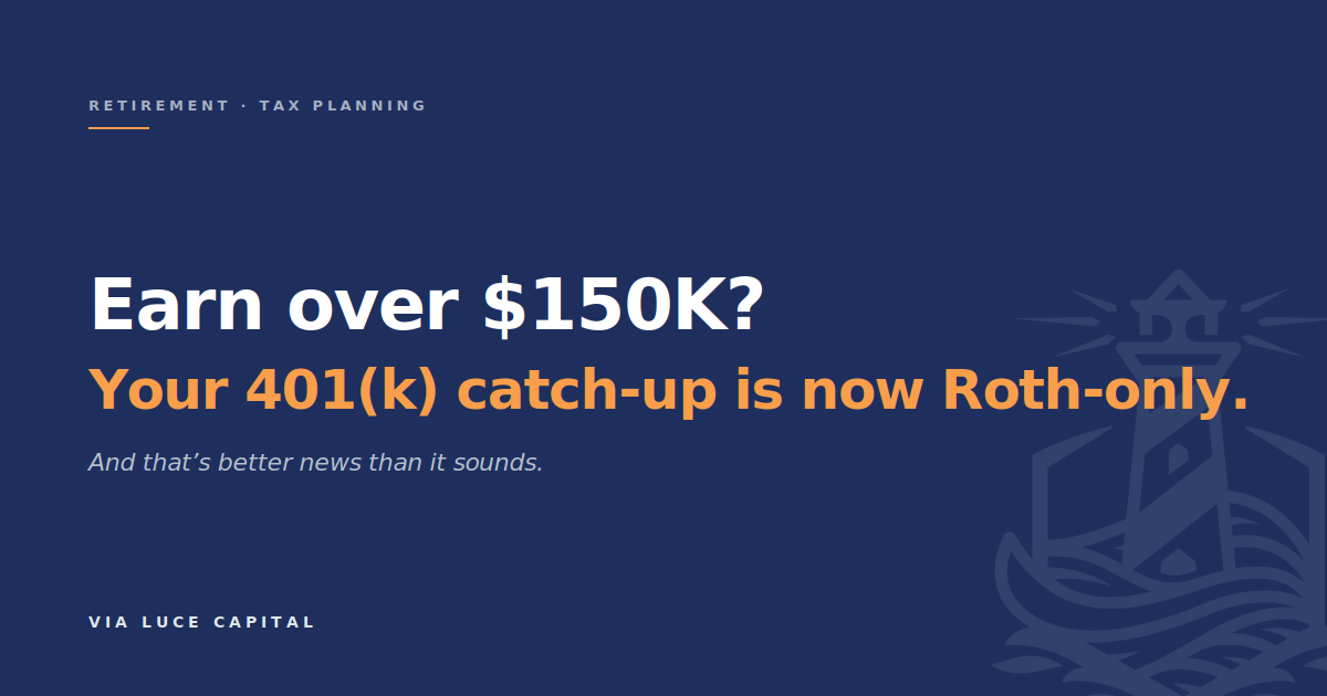 The Roth Catch-Up Mandate: Why Losing the Deduction Might Help You