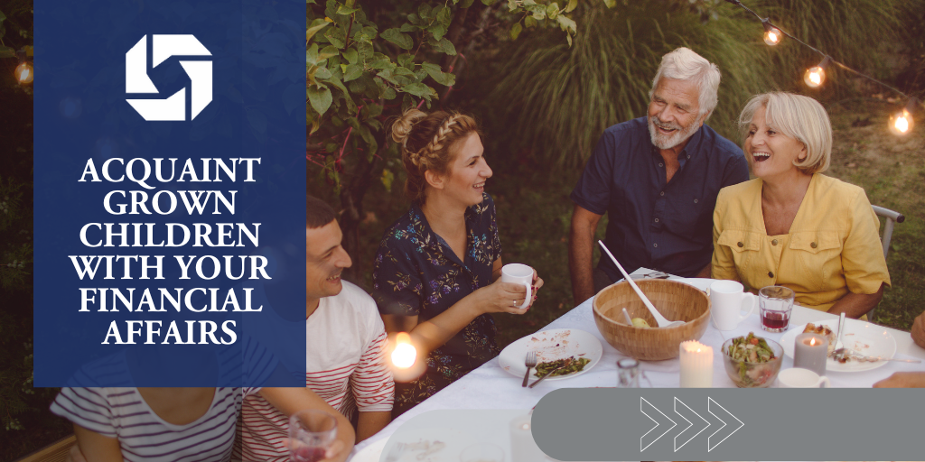 Acquaint Grown Children with Your Financial Affairs