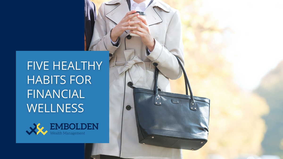 Five Healthy Habits for Financial Wellness
