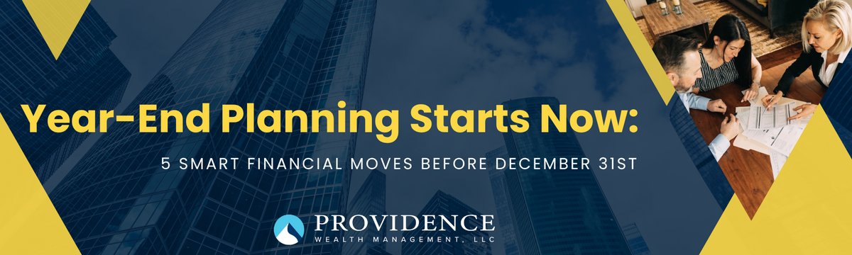 Year-End Planning Starts Now: 5 Smart Financial Moves Before December 31st