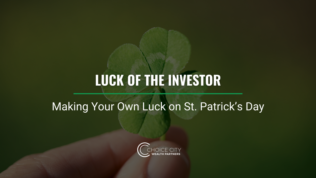 Luck of the Investor: Making Your Own Luck on St. Patrick's Day