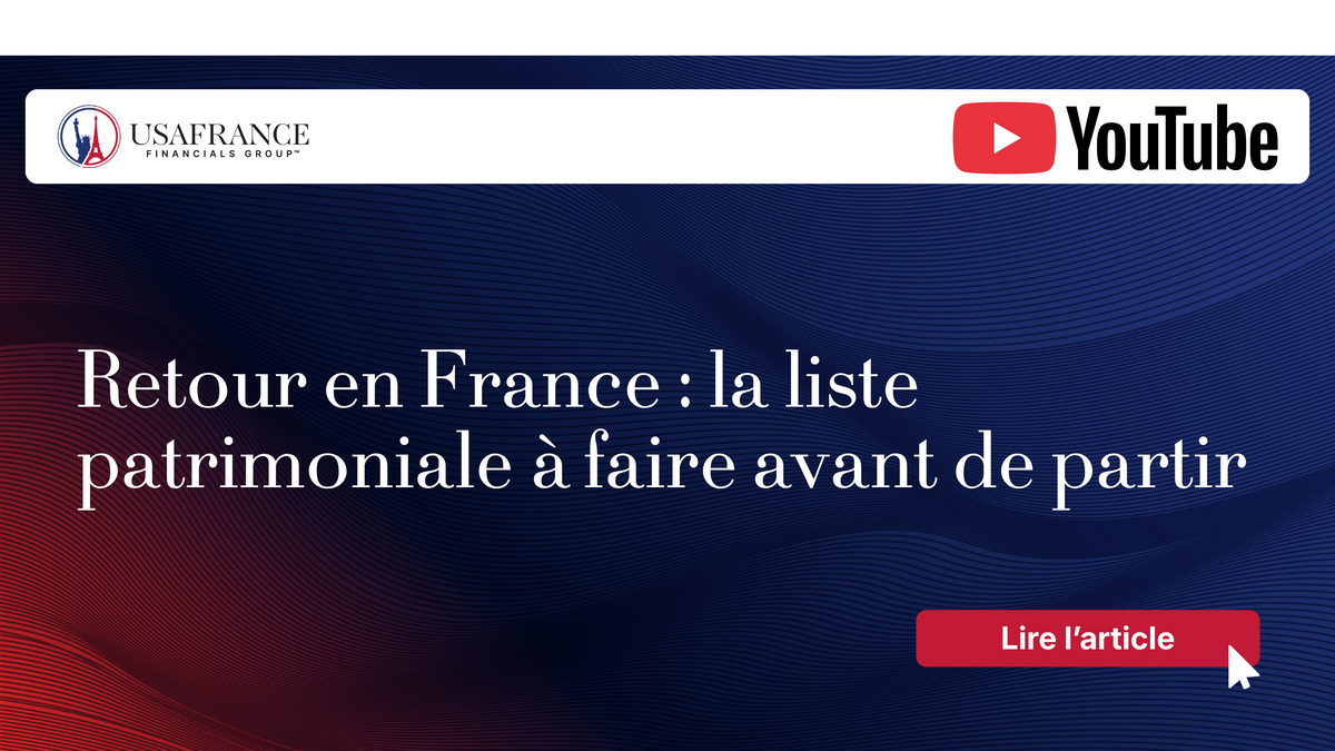 Retour en France : la liste patrimoniale à faire avant de partir