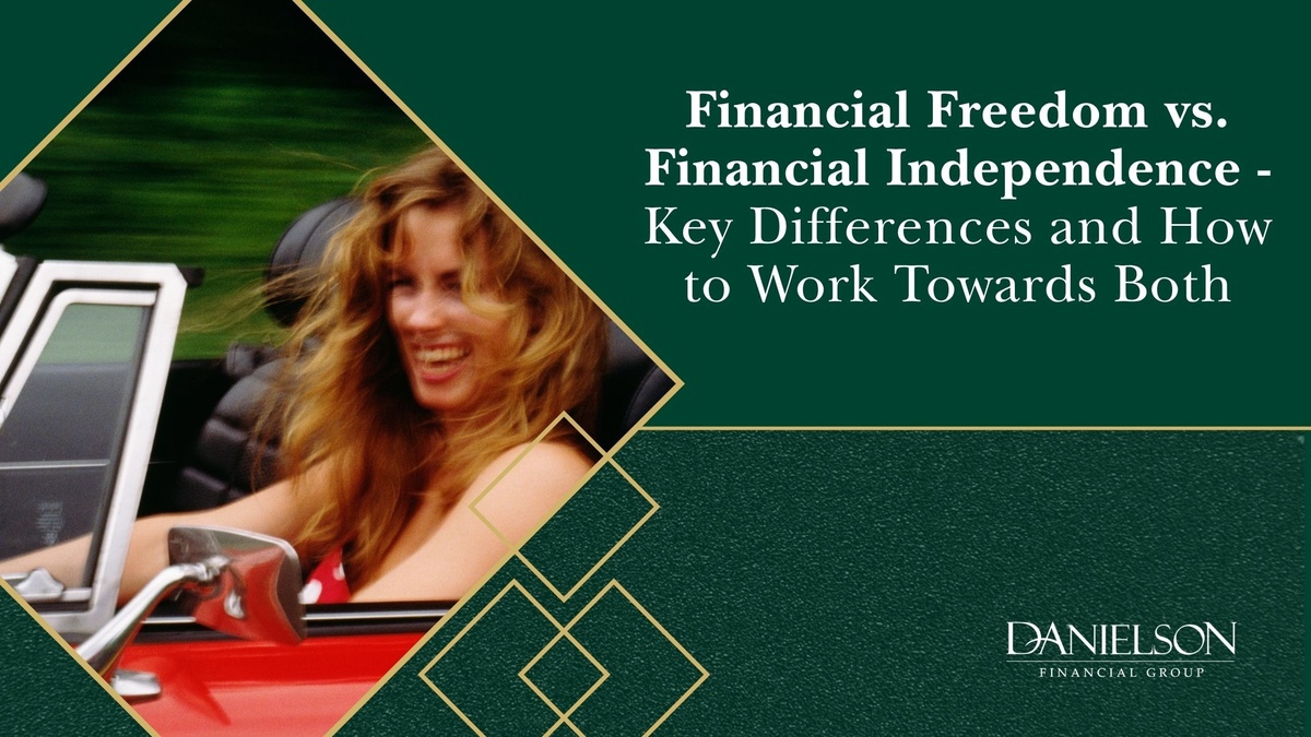 Financial Freedom vs. Financial Independence: Key Differences and How to Work Towards Both