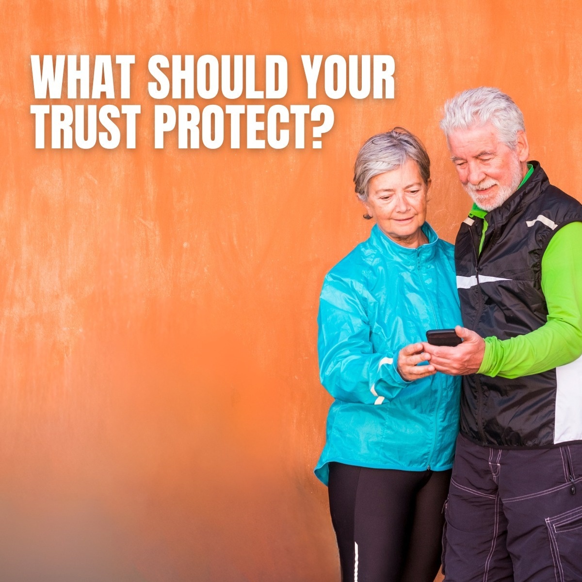 What Should Your Trust Protect?