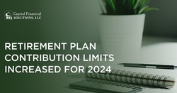 Retirement Plan Contribution Limits Increased for 2024