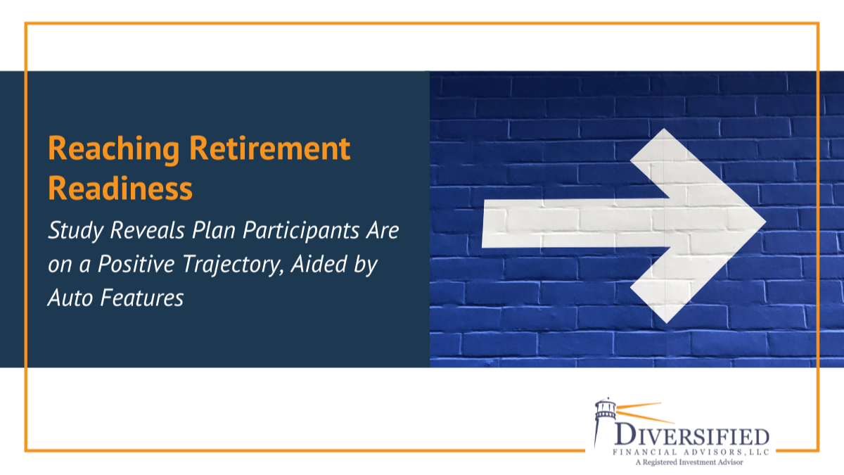Reaching Retirement Readiness | Diversified Financial Advisors, LLC