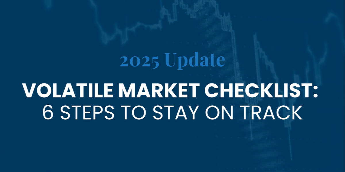 Volatile Market Checklist: 2025 Update