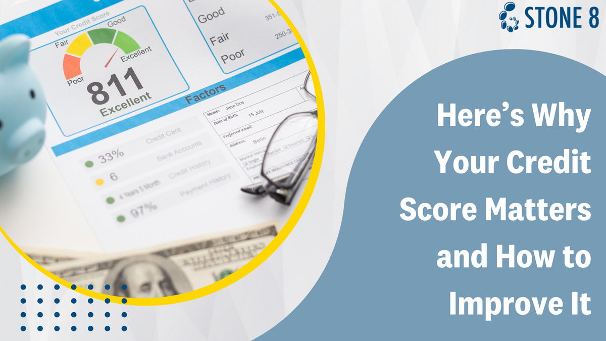 Here’s Why Your Credit Score Matters and How to Improve It