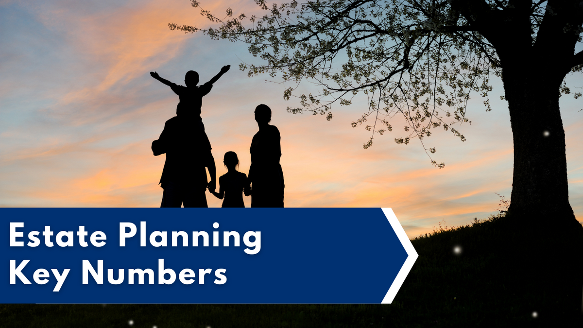 Estate Planning Key Numbers