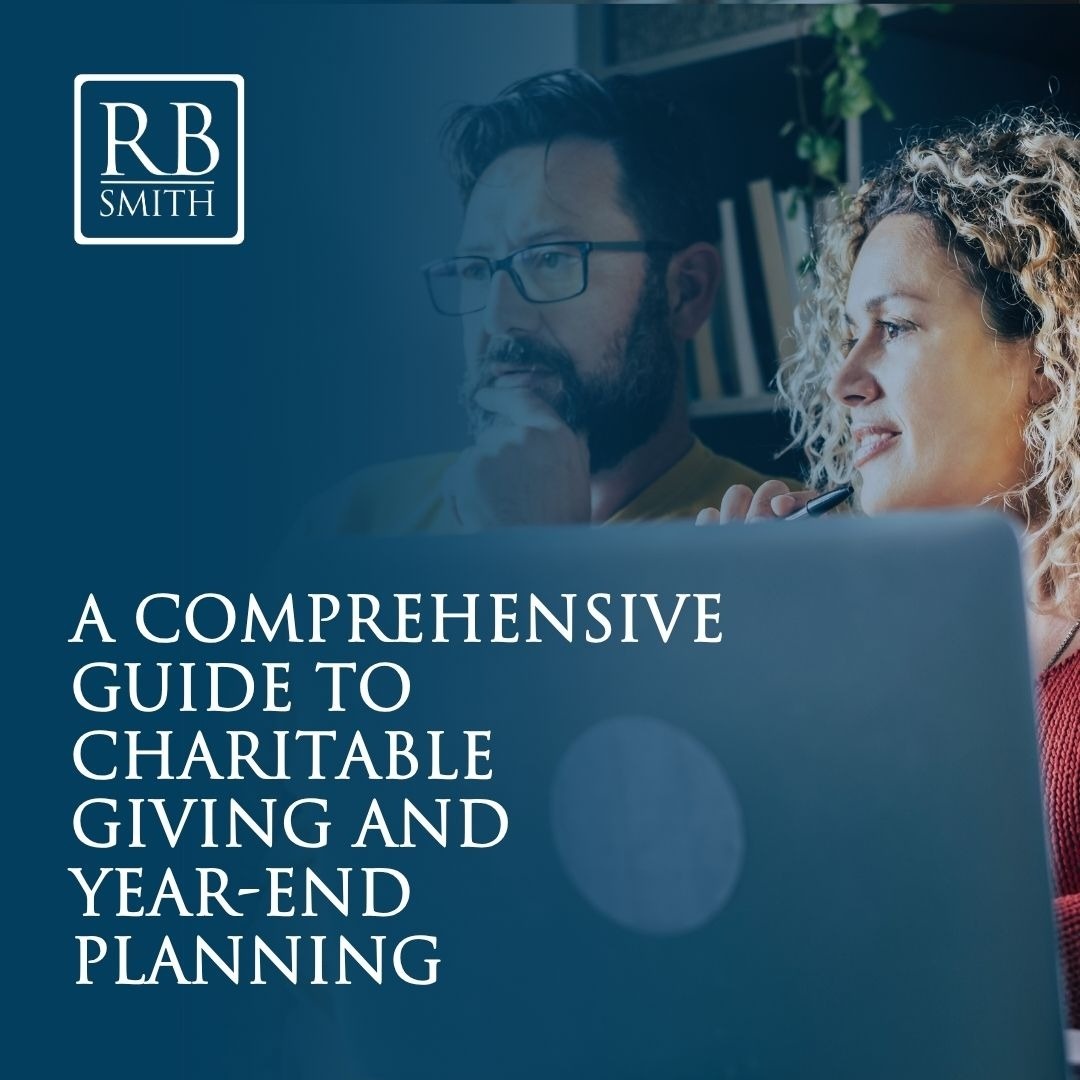 A Comprehensive Guide to Charitable Giving and Year End Planning