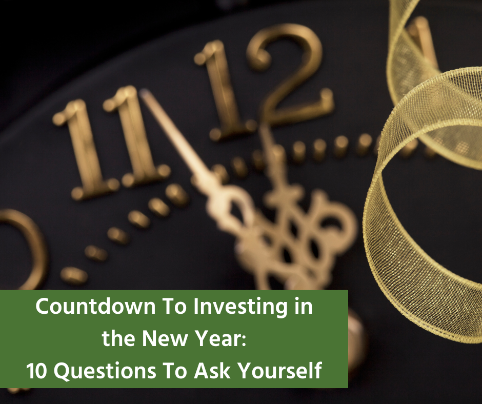 Countdown To Investing in the New Year: 10 Questions To Ask Yourself