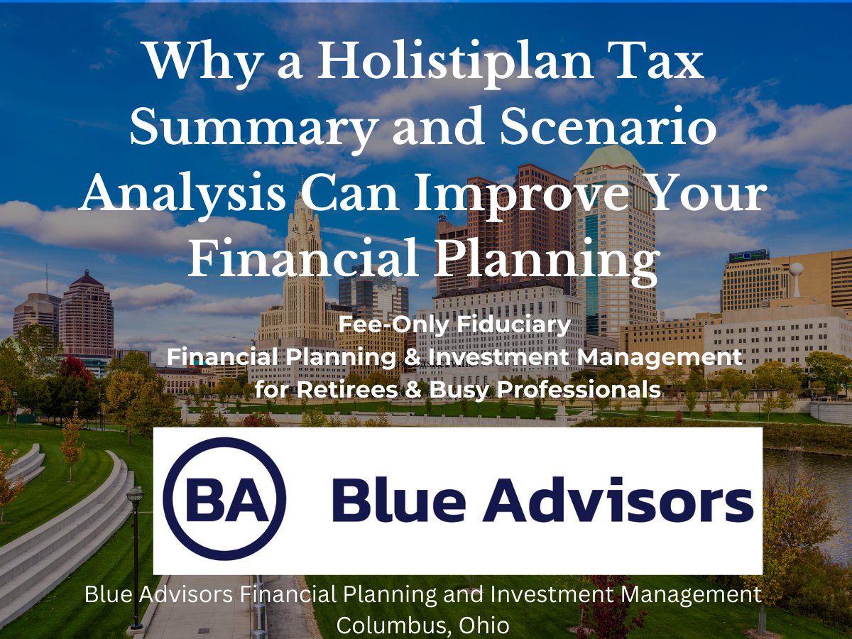 How a Holistiplan Tax Summary Improves Financial Planning for Columbus Professionals and Retirees