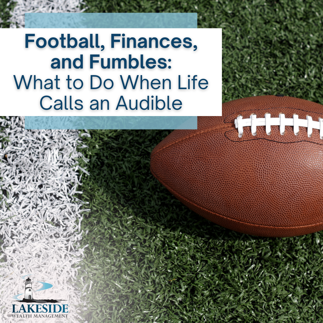 Football, Finances, and Fumbles: What to Do When Life Calls an Audible