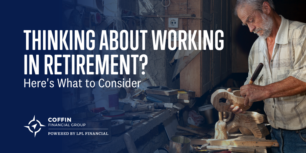 Thinking About Working in Retirement? Here's What to Consider