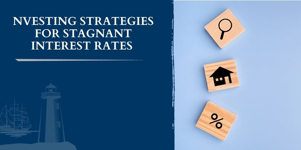 Investing Strategies for Stagnant Interest Rates