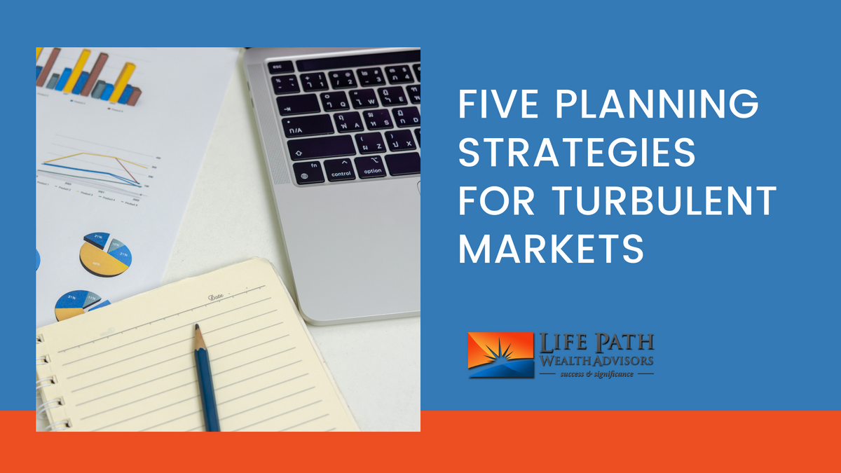 Five Planning Strategies for Turbulent Markets
