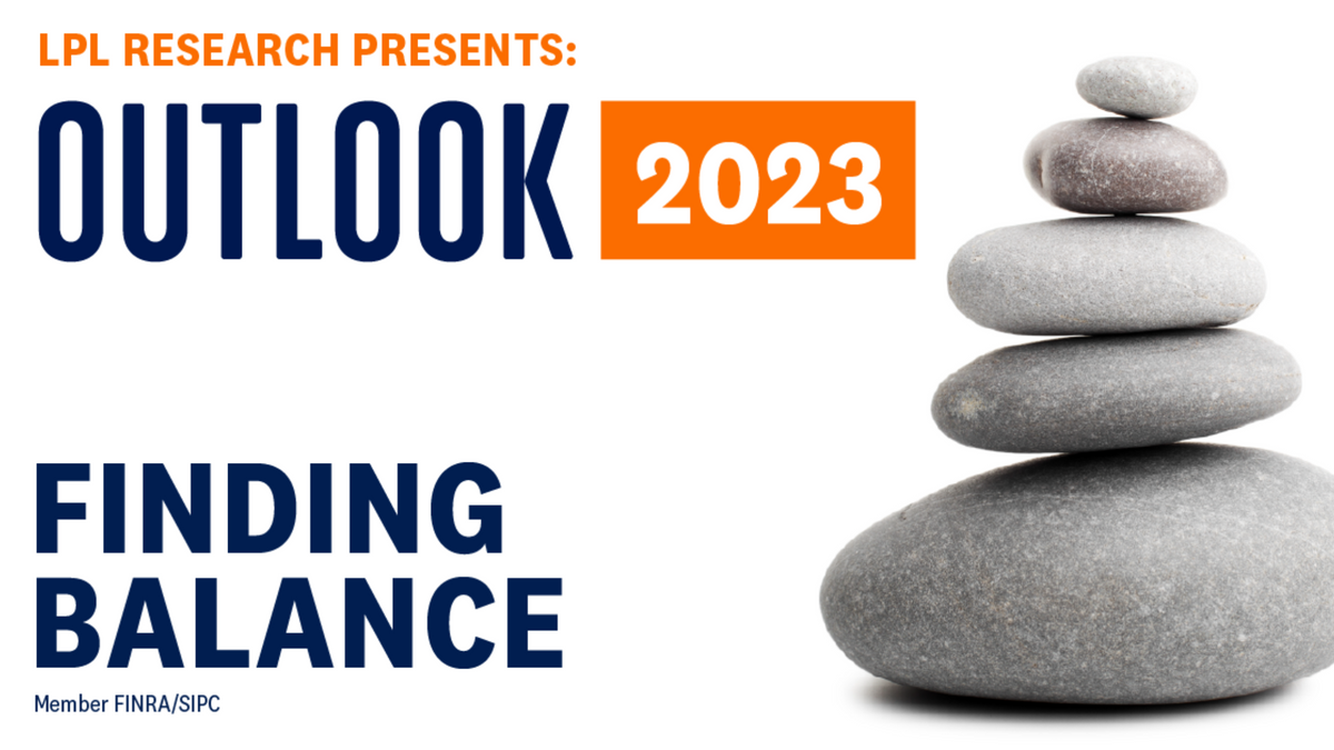 LPL Research’s Outlook 2023: Finding Balance