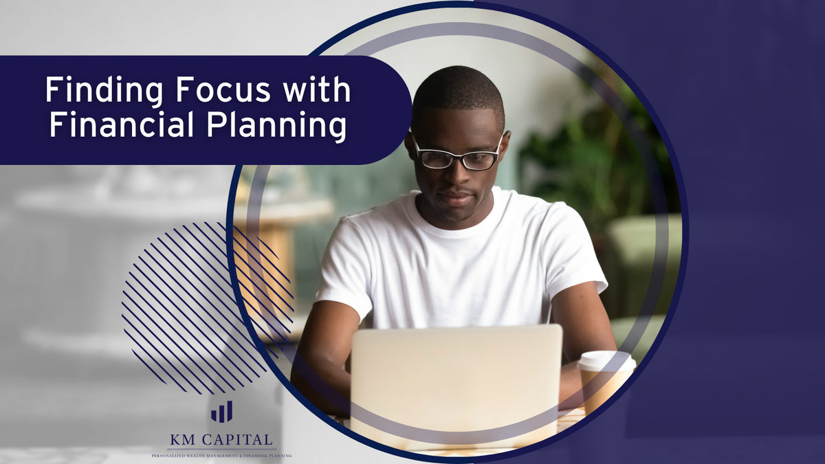 Finding Focus with Financial Planning: A Step-By-Step Guide