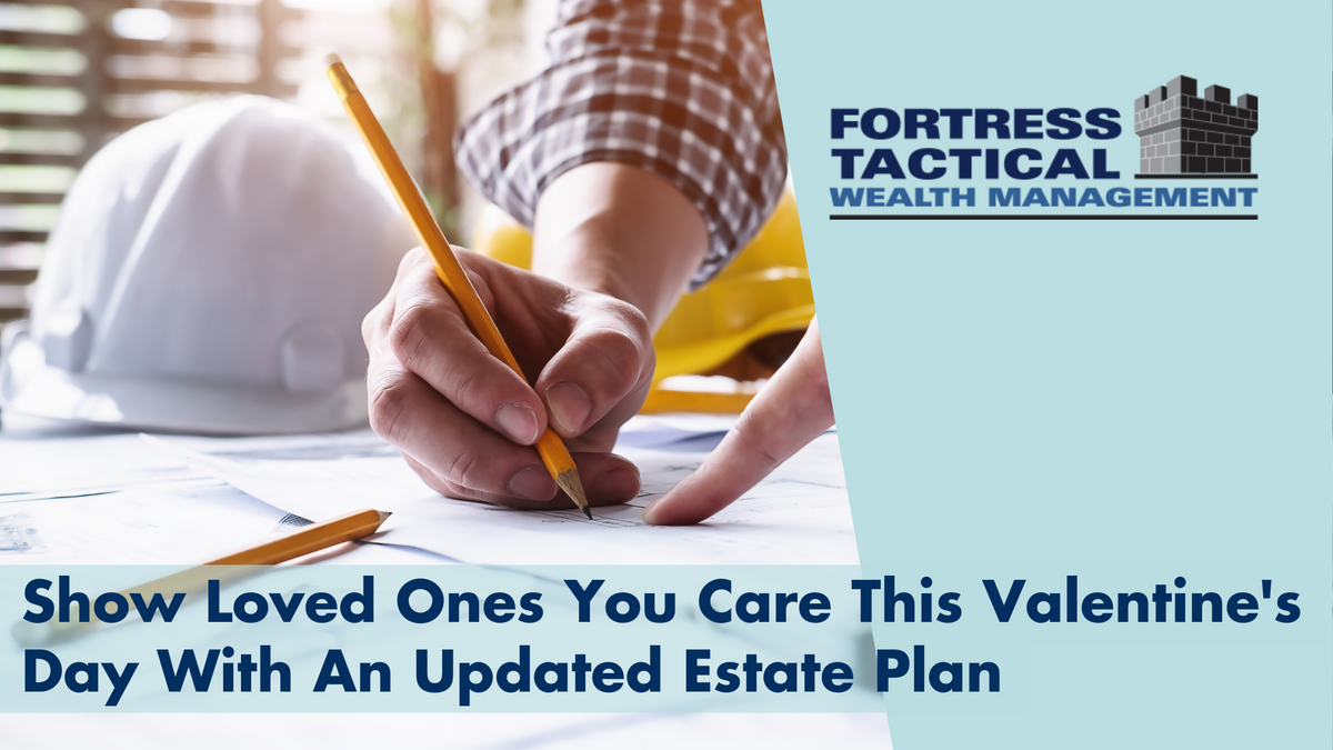 Show Loved Ones You Care This Valentine's Day With An Updated Estate Plan