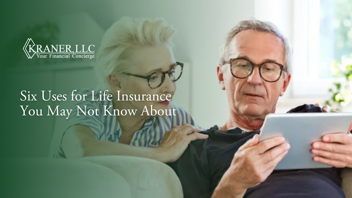 Six Uses for Life Insurance You May Not Know About
