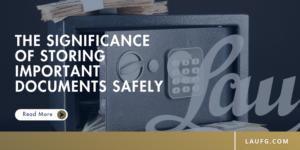 The Significance of Storing Important Documents Safely