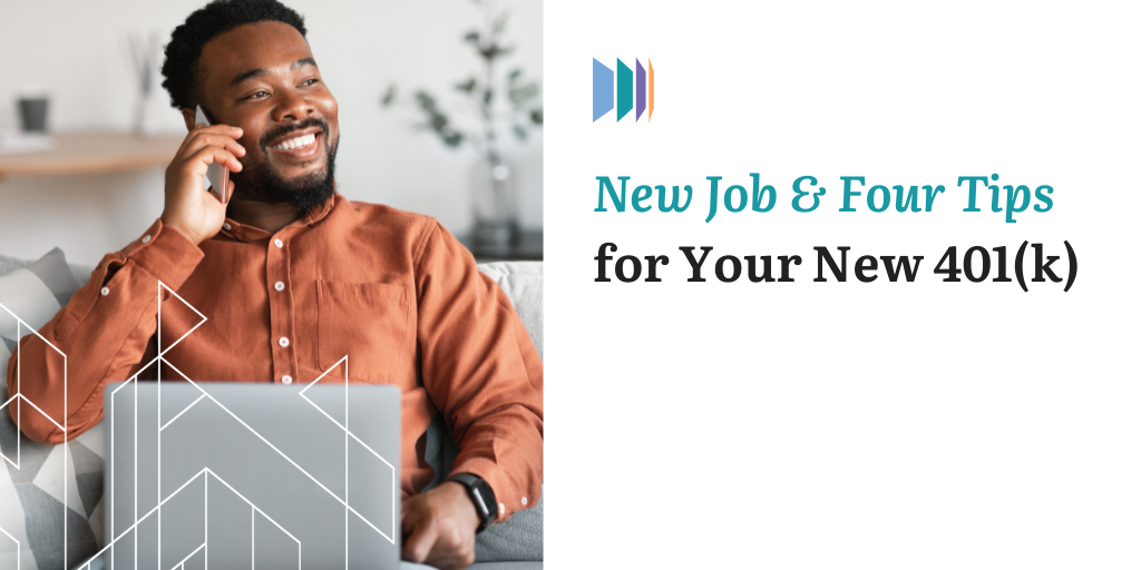 New Job and Four Tips for Your New 401(k)