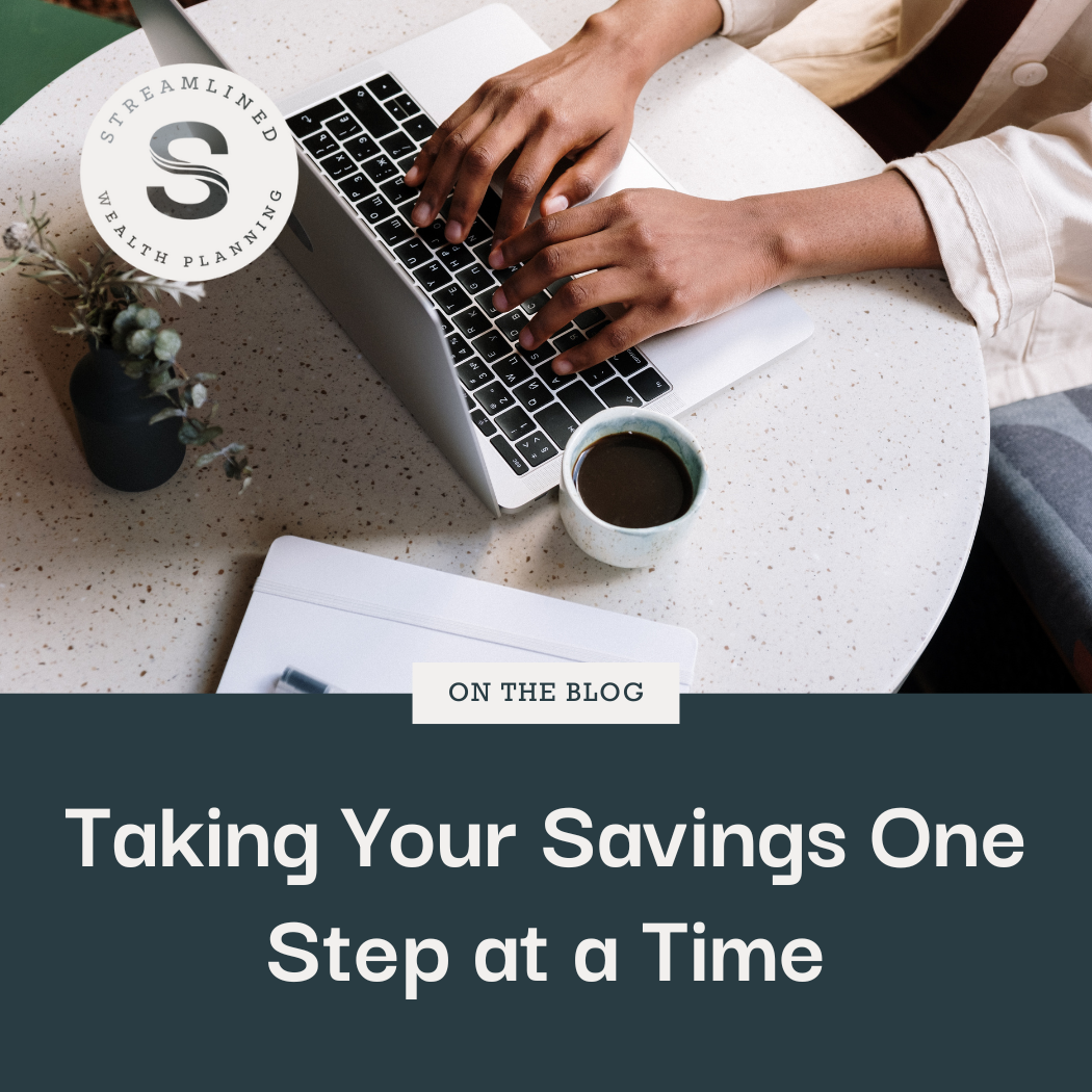 Taking Your Savings One Step at a Time: A Guide for HENRYs
