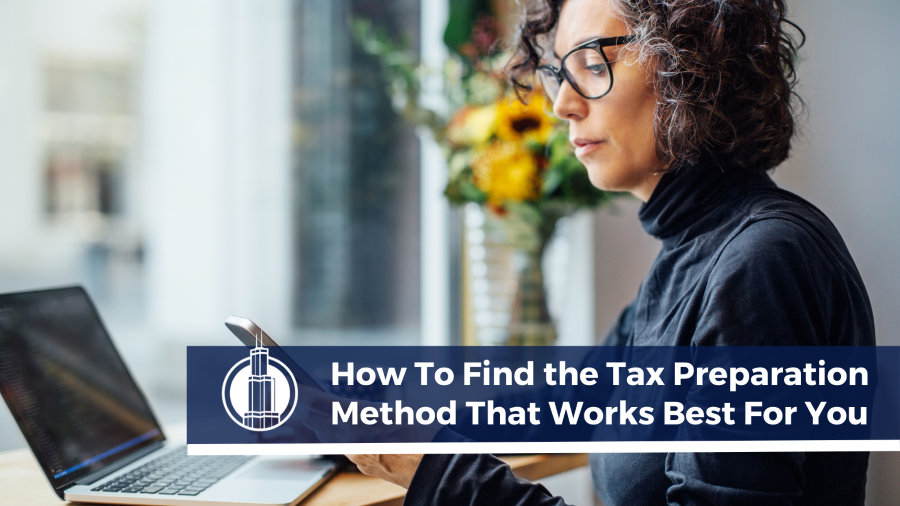How to Find the Tax Preparation Method That Works For You