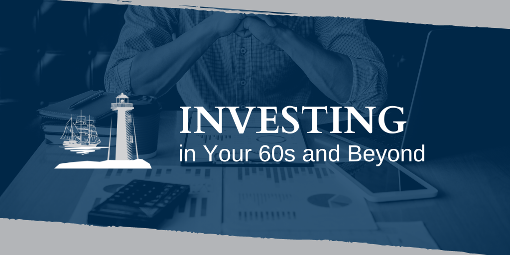 Investing in Your 60s and Beyond