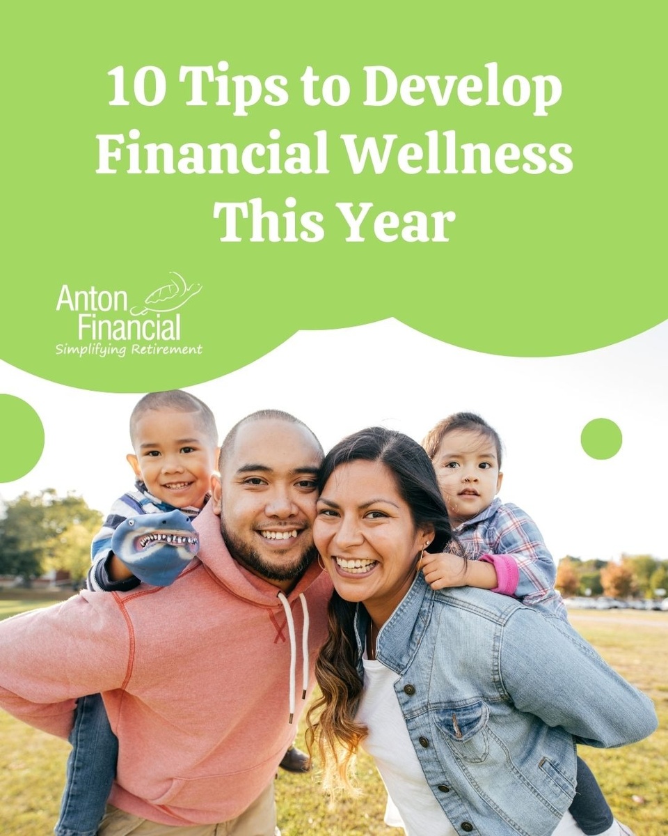 10 Tips to Develop Financial Wellness This Year