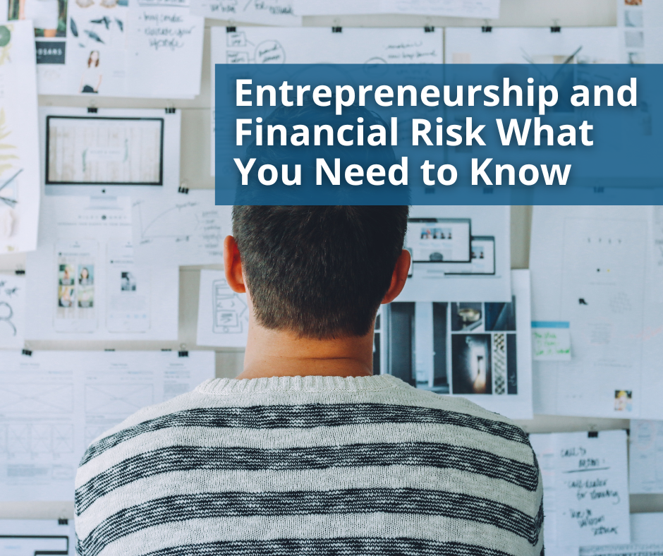 Entrepreneurship and Financial Risk: What You Need to Know