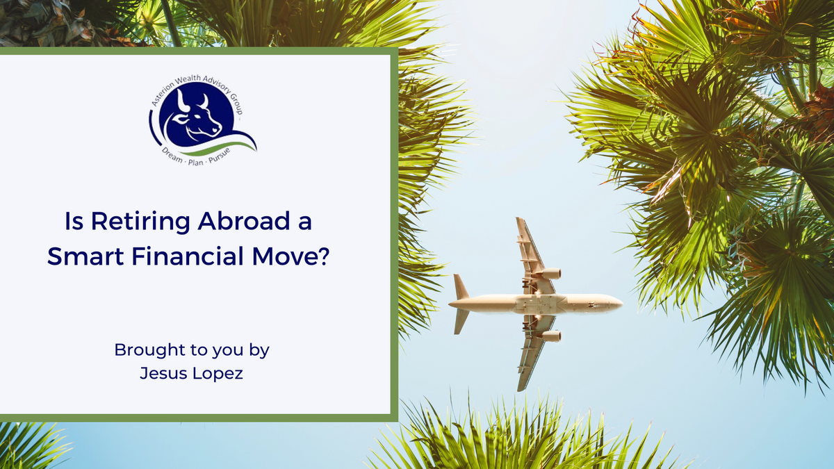 Is Retiring Abroad a Smart Financial Move?