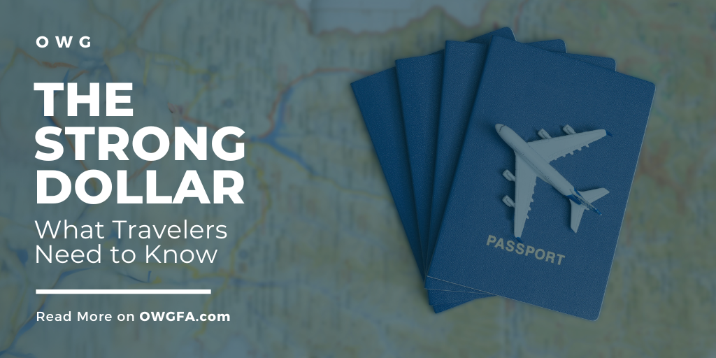 The Strong Dollar: What Travelers Need to Know