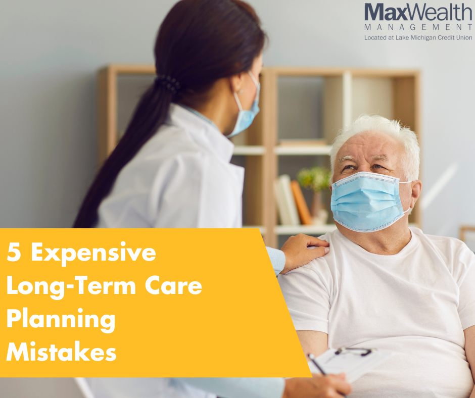 5 Expensive Long-Term Care Planning Mistakes to Avoid