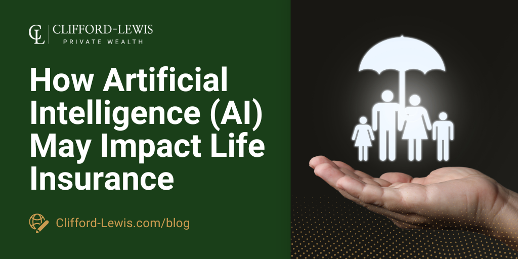 How Artificial Intelligence (AI) May Impact Life Insurance