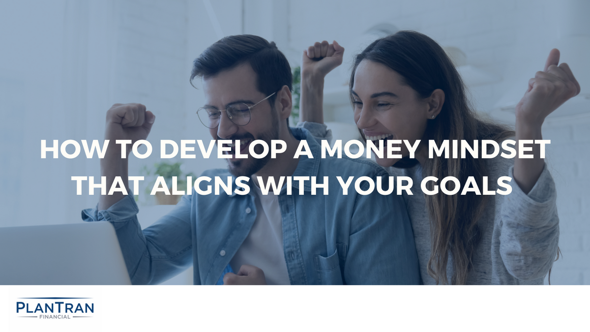 How to Develop a Money Mindset That Aligns with Your Goals