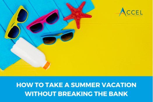 How to Take a Summer Vacation Without Breaking the Bank