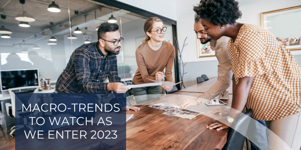 Macro-Trends to Watch As We Enter 2023