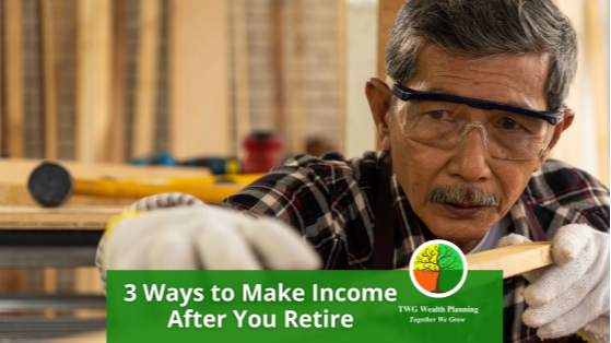 3 Ways to Make Income After You Retire