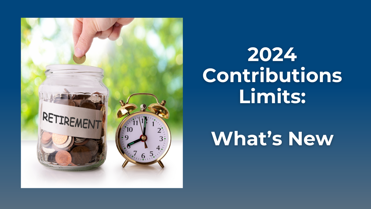 2024 Contributions Limits Whats New