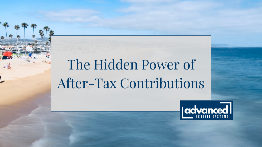 The Hidden Power of After-Tax Contributions