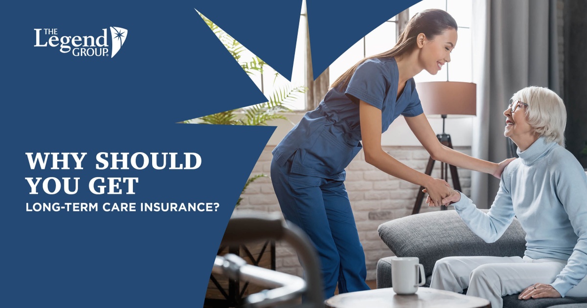 Why Should You Get Long-Term Care Insurance?