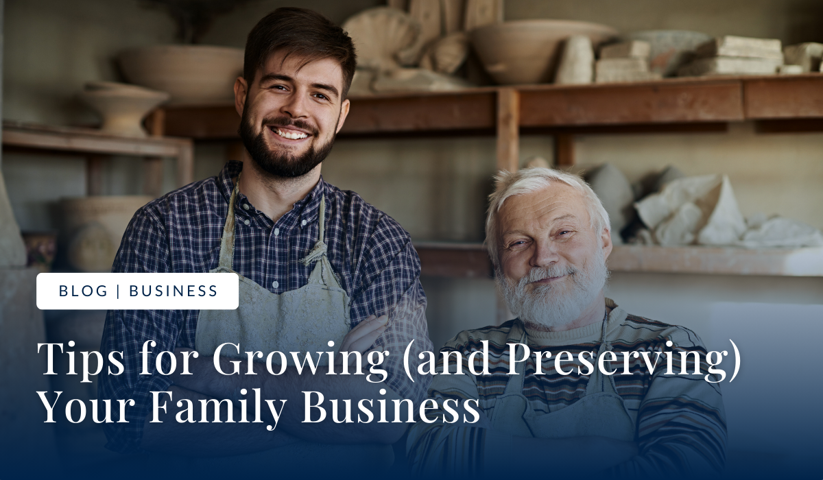 Tips for Growing (and Preserving) Your Family Business