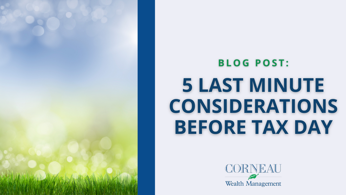 5 Last Minute Considerations Before Tax Day