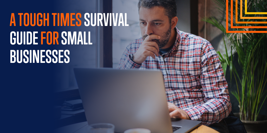 A Tough Times Survival Guide for Small Businesses