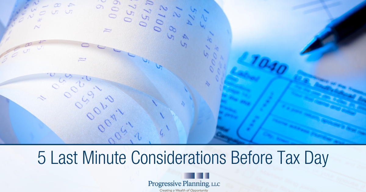 5 Last Minute Considerations Before Tax Day